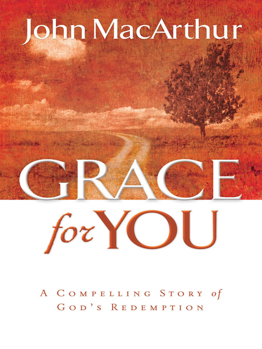 Title details for Grace for You by John F. MacArthur - Available